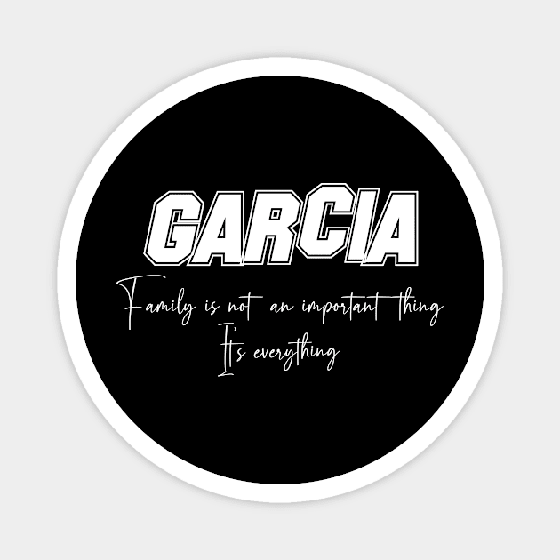 Garcia Second Name, Garcia Family Name, Garcia Middle Name Magnet by JohnstonParrishE8NYy